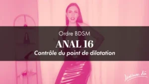Ordre anal 16 • Contrôle du point de dilatation