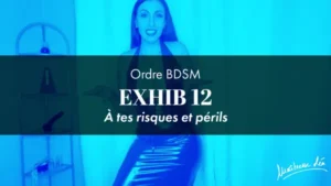 Ordre exhib 12 • Au choix et à tes risques et périls