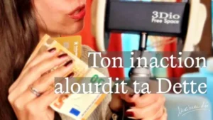 Ton inaction alourdit ta dette
