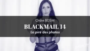 Ordre blackmail 14 • La pire des photos